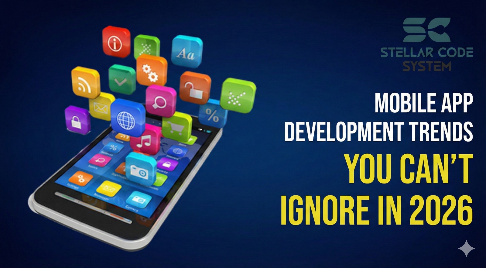 Mobile App Development Trends You Can’t Ignore in 2026