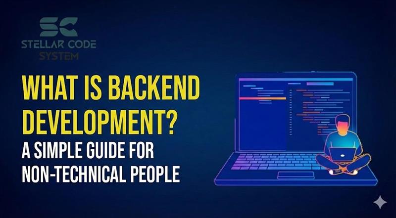 What Is Backend Development? A Simple Guide for Non-Technical People
