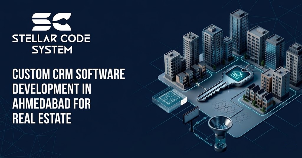 Custom CRM Software Development In Ahmedabad For Real Estate